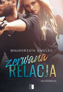 Zerwana relacja. Majorkański. Tom 2 - Małgorzata Smolec