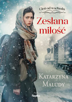 Zesłana miłość. Cień od wschodu, tom 1 - ebook - Katarzyna Maludy
