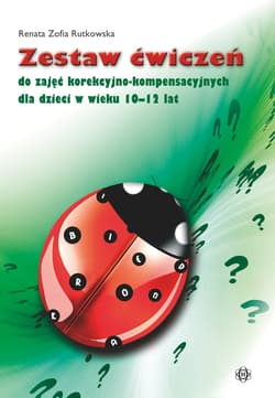Zestaw ćwiczeń do zajęć korekcyjno-kompensacyjnych dla dzieci w wieku 10–12 lat - Renata Zofia Rutkowska