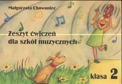 Zeszyt ćwiczeń dla szkół muzycznych klasa II - Małgorzata Chowaniec