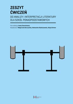 Zeszyt ćwiczeń do analizy i interpretacji literatury dla szkół ponadpodstawowych - Opracowanie Zbiorowe