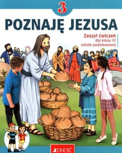 Zeszyt ćwiczeń do religii dla kl. 3 szkoły podstawowej pt. „Poznaję Jezusa” - Opracowanie Zbiorowe