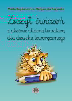 Zeszyt ćwiczeń z ukośnie ułożoną liniaturą dla dziecka leworęcznego - Bogdanowicz Marta