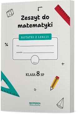 Zeszyt do matematyki. Klasa 8 SP. Notatki z lekcji - Praca zbiorowa