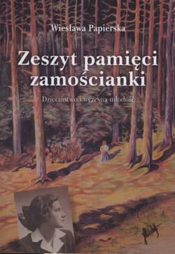 Zeszyt pamięci zamościanki Dzieciństwo i wczesna młodość