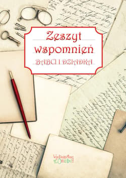 Zeszyt wspomnień babci i dziadka - Justyna Jakubczyk