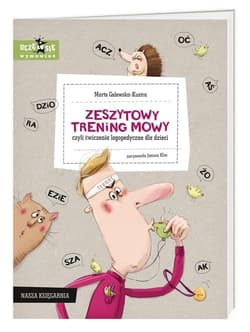Zeszytowy trening mowy, czyli ćwiczenia logopedyczne dla dzieci - Marta Galewska-Kustra
