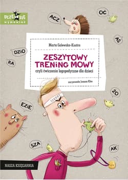 Zeszytowy trening mowy, czyli ćwiczenia logopedyczne dla dzieci - Marta Galewska-Kustra