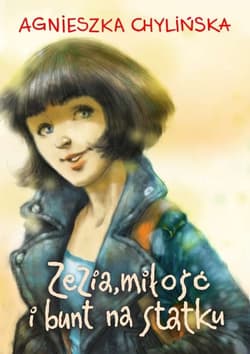 Zezia, miłość i bunt na statku - Agnieszka Chylińska