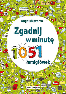 Zgadnij w minutę 1051 łamigłówek - Angels Navarro