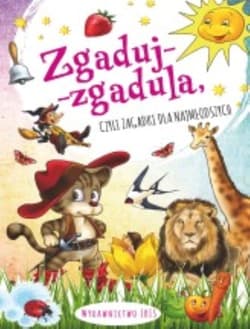 Zgaduj-zgadula czyli zagadki dla najmłodszych