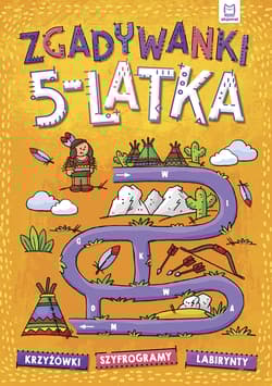Zgadywanki 5-latka. krzyżówki, szyfrogramy, labirynty