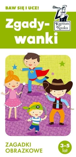 Zgadywanki Zagadki obrazkowe Kapitan Nauka 3-5 lat - Sobkowiak Monika