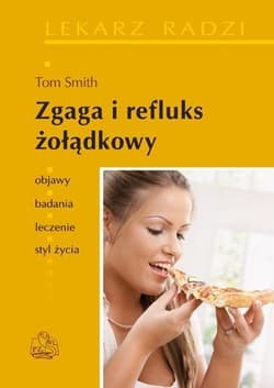 Zgaga i refluks żołądkowy - Smith Tom