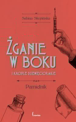 Żganie w boku i krople dziewięciorakie Pamiętnik