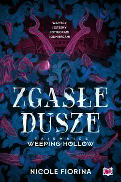 Zgasłe dusze. Tajemnice Weeping Hollow. Tom 1 - Nicole Fiorina
