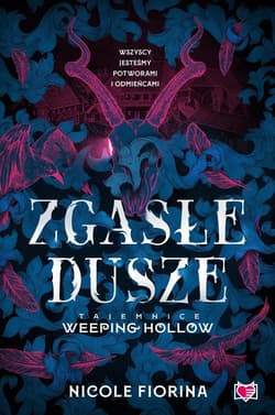 Zgasłe dusze. Tajemnice Weeping Hollow. Tom 1 - Nicole Fiorina