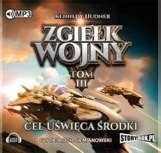 Zgiełk wojny T.3 Cel uświęca środki. Audiobook - Hudner Kennedy