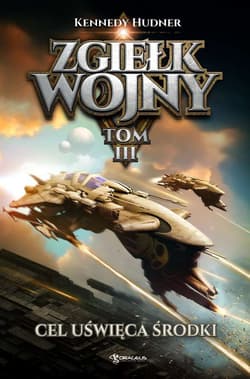 Zgiełk wojny Tom 3 Cel uświęca środki - Hudner Kennedy