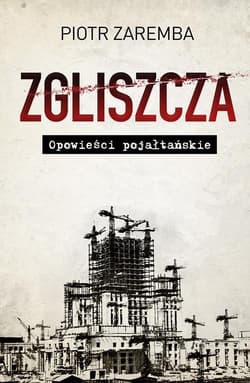 Zgliszcza Opowieści pojałtańskie - Piotr Zaremba