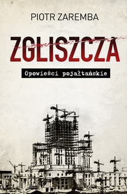 Zgliszcza. Opowieści pojałtańskie - ebook - Piotr Zaremba
