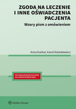 Zgoda na leczenie i inne oświadczenia pacjenta - Anna Karkut, Karol Kolankiewicz