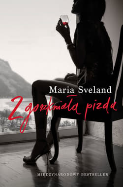 Zgorzkniała pizda - ebook - Maria Sveland