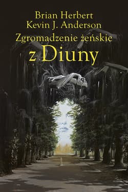 Zgromadzenie żeńskie z Diuny - Herbert  Brian, Kevin J. Anderson
