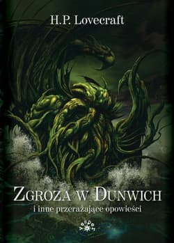 Zgroza w Dunwich i inne przerażające opowieści - Howard Phillips Lovecraft