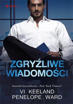 Zgryźliwe wiadomości - Vi Keeland, Penelope Ward