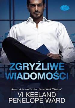 Zgryźliwe wiadomości - ebook - Vi Keeland, Penelope Ward