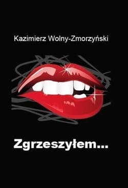 Zgrzeszyłem... - Wolny-Zmorzyński Kazimierz