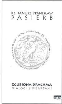 Zgubiona Drachma Dialogi z pisarzami - Pasierb Janusz Stanisław