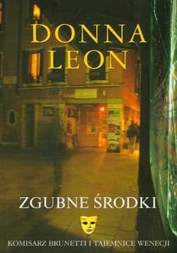 Zgubne środki Komisarz Brunetti i tajemnice Wenecji - Donna Leon