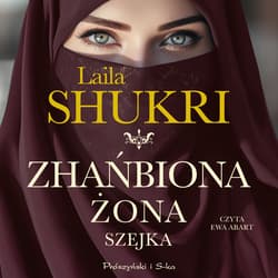 Zhańbiona żona szejka - audiobook - Laila Shukri
