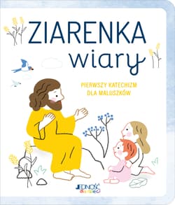 Ziarenka wiary Pierwszy katechizm dla maluszków