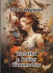 Zielarka z krainy Tammódów - Sven Hajman