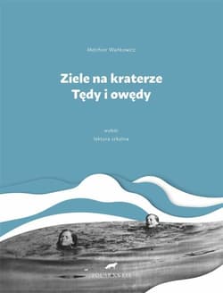 Ziele na kraterze Tędy i owędy Wybór