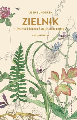 Zielnik jedzenie i domowe kuracje z łona natury