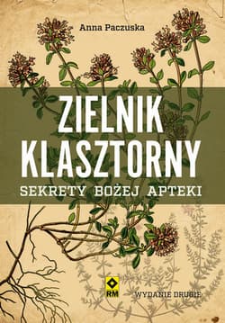 Zielnik klasztorny Sekrety bozej apteki - Anna Paczuska