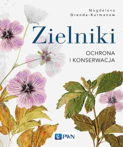 Zielniki. Ochrona i konserwacja - Magdalena Grenda-Kurmanow