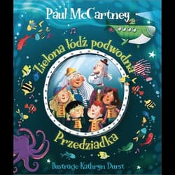 Zielona łódź podwodna Przedziadka - Paul McCartney