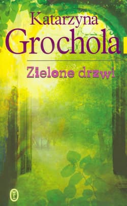 Zielone drzwi - Katarzyna  Grochola