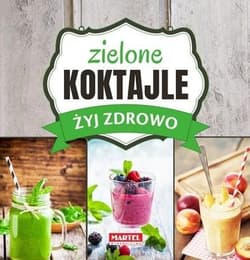 Zielone Koktajle - Żyj zdrowo