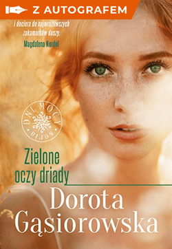 Zielone oczy driady. Seria DNI MOCY z autografem - Dorota Gąsiorowska