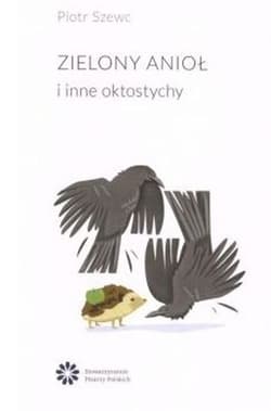 Zielony anioł i inne oktostychy - Piotr Szewc