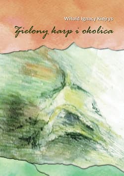 Zielony karp i okolica - Kiejrys Witold Ignacy