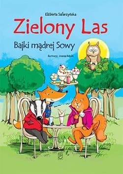 Zielony las Bajki mądrej Sowy - Safarzyńska Elżbieta