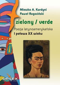 Zielony / verde Poezja latynoamerykańska I połowa XX wieku antologia