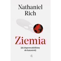 Galeria - zdjęcie nr. 1 - Ziemia Jak doprowadziliśmy do katastrofy